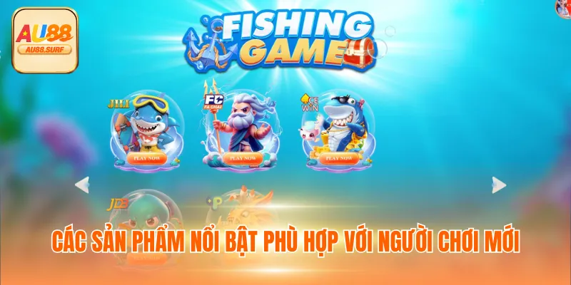 Bắn Cá AU88 - Chuyên Mục Game Chiến Lược Tại Nền Tảng 4 Các sản phẩm nổi bật phù hợp với người chơi mới