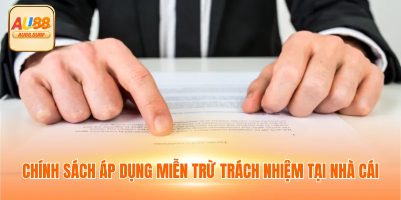 Miễn Trừ Trách Nhiệm AU88 Và Nghĩa Vụ Của Mỗi Người Chơi 2 Chính sách áp dụng miễn trừ trách nhiệm tại nhà cái