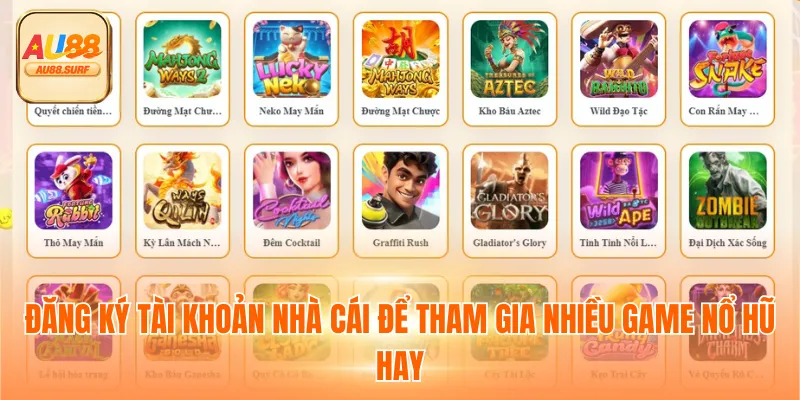 Nổ hũ AU88 - Chơi Game Đổi Thưởng Ăn Tiền Thật 100% 4 Đăng ký tài khoản nhà cái để tham gia nhiều game nổ hũ hay
