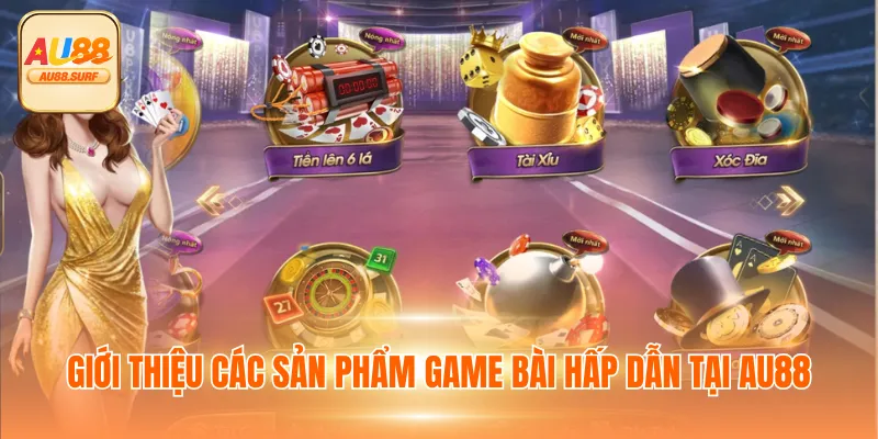 Game Bài AU88 - Sân Chơi Xanh Chính Thắng Lớn Mỗi Ngày 4 Giới thiệu các sản phẩm game bài hấp dẫn tại AU88