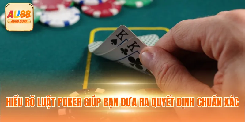 Luật Poker - Nguyên Tắc Quan Trọng Cần Biết Khi Cá Cược 2 Hiểu rõ luật Poker giúp bạn đưa ra quyết định chuẩn xác