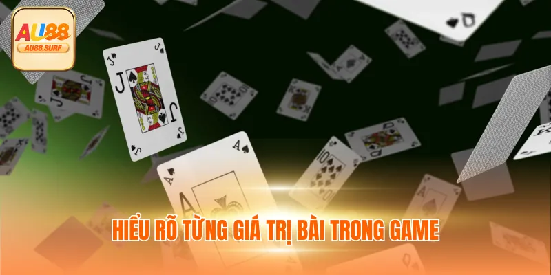 Luật Poker - Nguyên Tắc Quan Trọng Cần Biết Khi Cá Cược 4 Hiểu rõ từng giá trị bài trong game