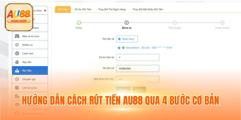 Hướng Dẫn Rút Tiền AU88 Với Thao Tác Cơ Bản Cho Newbie 2 Hướng dẫn cách rút tiền AU88 qua 4 bước cơ bản