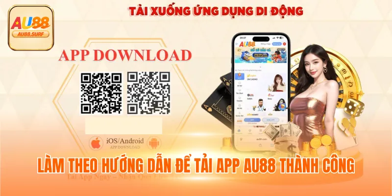 Tải App AU88 - Quy Trình Chi Tiết Dễ Thực Hiện 2025 3 Làm theo hướng dẫn để tải app AU88 thành công