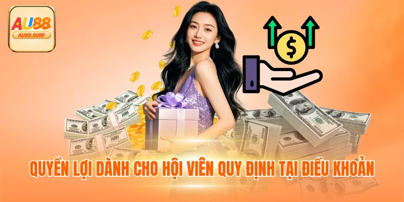 Điều Khoản Điều Kiện - Nội Dung Quan Trọng Và Quyền Lợi 3 Quyền lợi dành cho hội viên quy định tại điều khoản