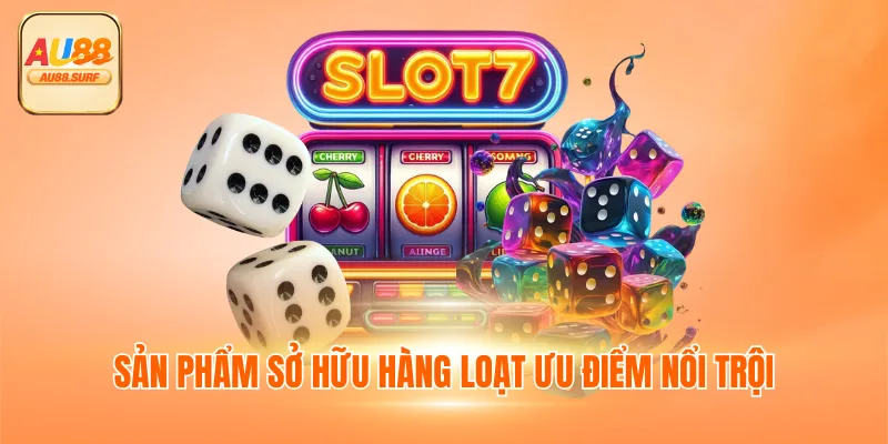 Nổ Hũ Tài Xỉu - Tựa Game Dễ Chơi, Dễ Trúng Nhất 2025 3 Sản phẩm sở hữu hàng loạt ưu điểm nổi trội