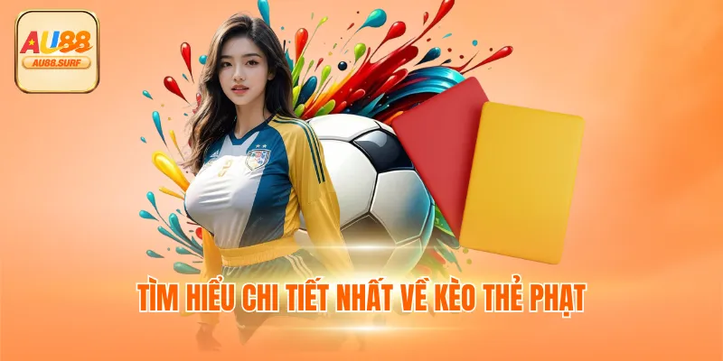 Kèo Thẻ Phạt Hiểu Đúng Là Gì Và Có Cách Đọc Như Thế Nào? 2 Tìm hiểu chi tiết nhất về kèo thẻ phạt