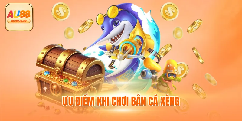 Bắn Cá Xèng Đổi Thưởng - Game Săn Mồi Hot Thưởng Tiền Mặt 4 Ưu điểm khi chơi bắn cá xèng