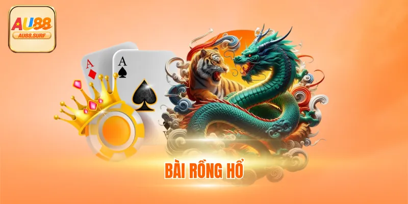 Bài Rồng Hổ - Thông Tin Luật & Mẹo Chơi Thắng Nhanh 1 Bài Rồng Hổ - Thông Tin Luật & Mẹo Chơi Thắng Nhanh