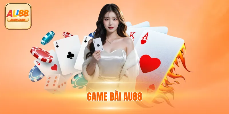 Game Bài AU88 - Sân Chơi Xanh Chính Thắng Lớn Mỗi Ngày 1 Game Bài AU88 - Sân Chơi Xanh Chính Thắng Lớn Mỗi Ngày