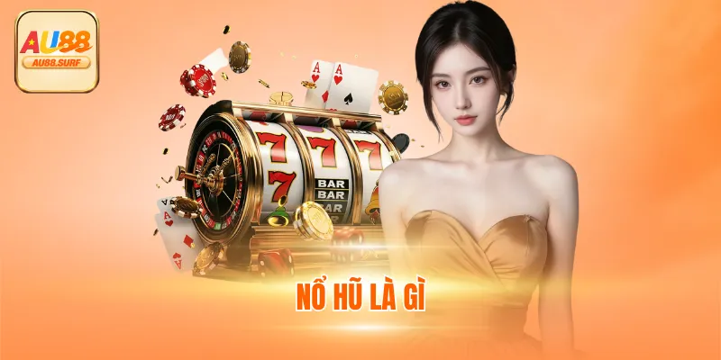 Nổ Hũ Là Gì? Những Lý Do Bạn Nên Tham Gia Sảnh Game Này 1 Nổ Hũ Là Gì? Những Lý Do Bạn Nên Tham Gia Sảnh Game Này